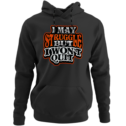 I May Struggle But I Won't Quit Custom Embroidered Patch Hoodie