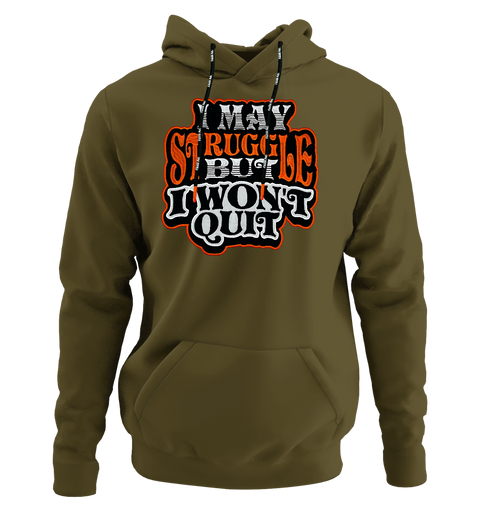 I May Struggle But I Won't Quit Custom Embroidered Patch Hoodie