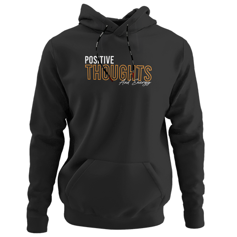 Positive Thoughts And Energy Hoodie